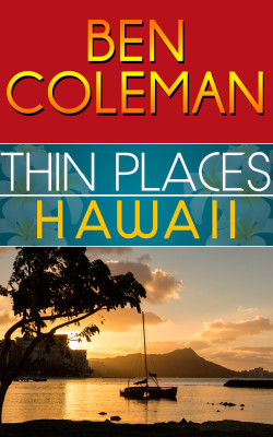 Thin Places:  Hawaii